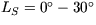 $L_S=0^\circ-30^\circ$
