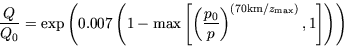 \begin{displaymath}
\frac{Q}{Q_0} = \exp\left(0.007\left(1 -
{\rm max}\left[
\le...
 ...^{\left(70{\rm km}/z_{\rm max}\right)}, 1\right]
\right)\right)\end{displaymath}